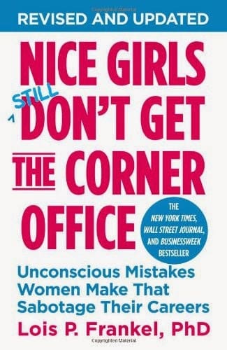 Nice Girls Don't Get the Corner Office, Nice Girls Still Don't Get the Corner Office, Lois P. Frankel
