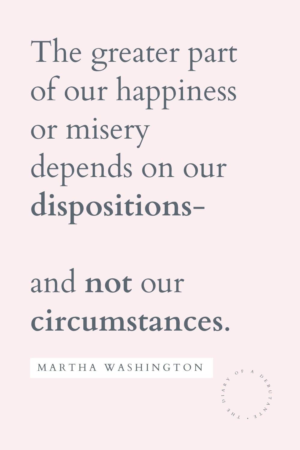 Martha Washington quote curated for Women's History Month by blogger Stephanie Ziajka on Diary of a Debutante