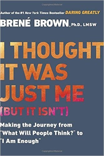 I Thought It Was Just Me (But It Isn't), Brene Brown, Mental Illness, Stephanie Ziajka, Diary of a Debutante