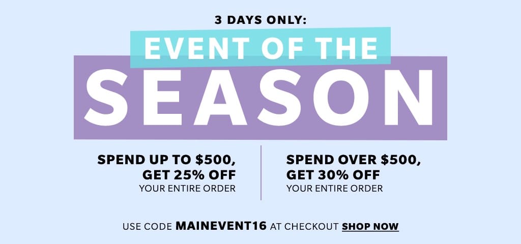 Get 25% off your purchase of up to $500 or 30% off your purchase of more than $500 during the Shopbop Main Event Sale!